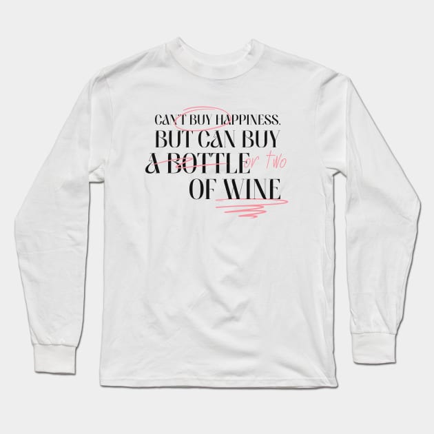 Can't Buy Happiness But Can Buy Wine Wine Lover Long Sleeve T-Shirt by Tip Top Tee's